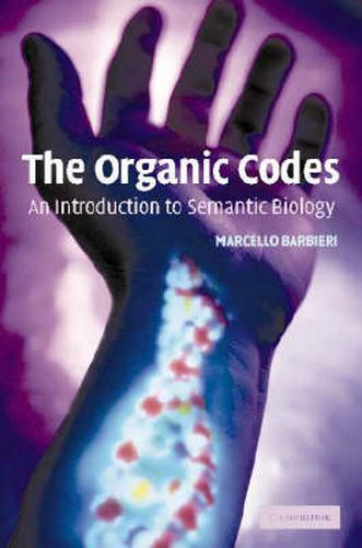 Cover image for The Organic Codes: An Introduction to Semantic Biology