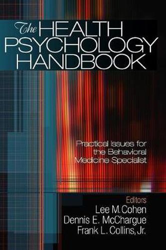 The Health Psychology Handbook: Practical Issues for the Behavioral Medicine Specialist