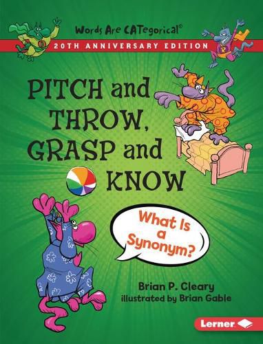 Cover image for Pitch and Throw, Grasp and Know, 20th Anniversary Edition: What Is a Synonym?