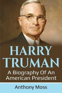 Cover image for Harry Truman: A biography of an American President