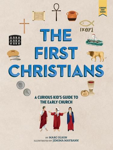 Cover image for The The World of the First Christians: A Curious Kid's Guide to the Early Church