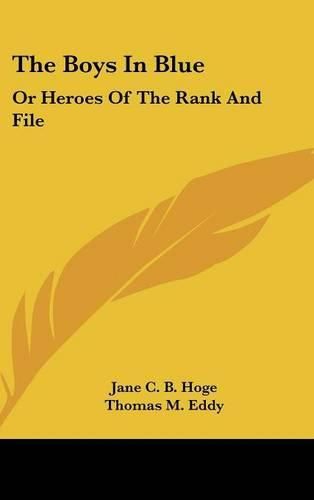 Cover image for The Boys in Blue: Or Heroes of the Rank and File