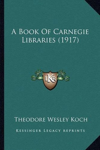 A Book of Carnegie Libraries (1917)