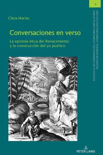 Cover image for CONVERSACIONES EN VERSO; La epistola etica del Renacimiento y la construccion del yo poetico