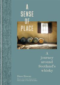 Cover image for A Sense of Place: A journey around Scotland's whisky