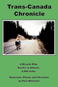 Cover image for Trans-Canada Chronicle: A Bicycle Ride Pacific to Atlantic 4, 400 Miles