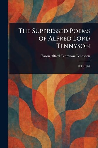 Cover image for The Suppressed Poems of Alfred Lord Tennyson