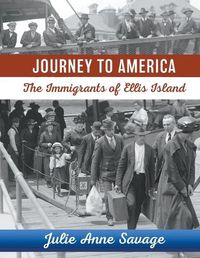 Cover image for Journey to America The Immigrants of Ellis Island