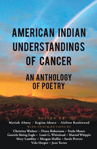 Cover image for American Indian Understandings of Cancer - Edited by Mariah Abney, Regina Idoate, and Aislinn Rookwood