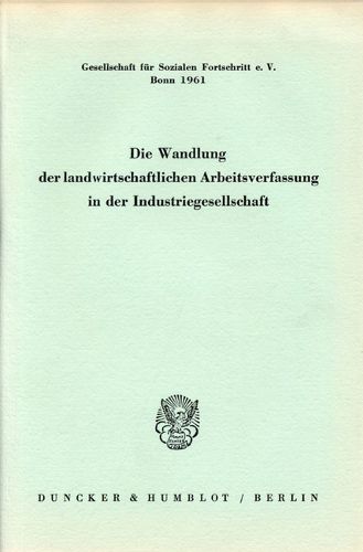 Cover image for Die Wandlung Der Landwirtschaftlichen Arbeitsverfassung in Der Industriegesellschaft