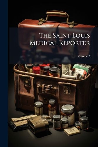 Cover image for The Saint Louis Medical Reporter, Volume 2