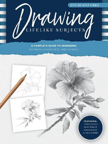 Cover image for Step-by-Step Studio: Drawing Lifelike Subjects: A complete guide to rendering flowers, landscapes, and animals