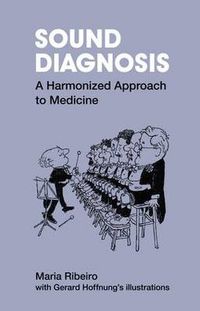 Cover image for Sound Diagnosis: A Harmonized Approach to Medicine