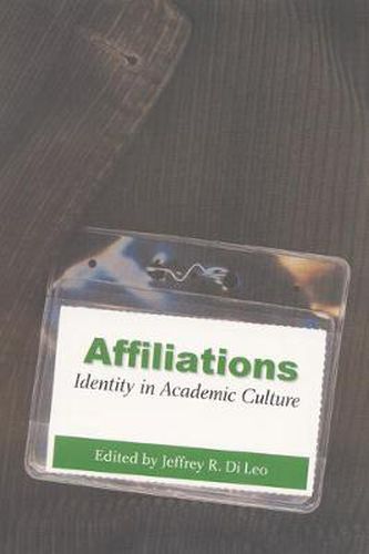 Cover image for Affiliations: Identity in Academic Culture