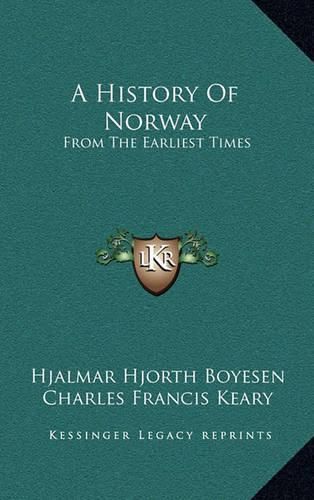 A History of Norway: From the Earliest Times