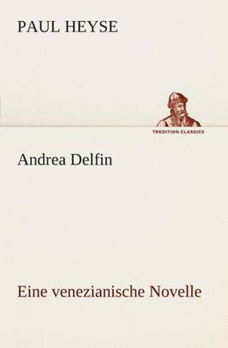 Cover image for Andrea Delfin Eine venezianische Novelle