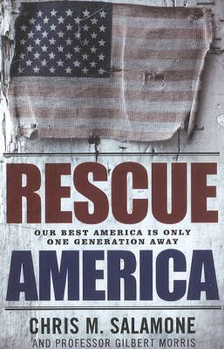 Rescue America: Our Best America is Only One Generation Away