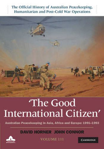 The Good International Citizen: Australian Peacekeeping in Asia, Africa and Europe 1991-1993