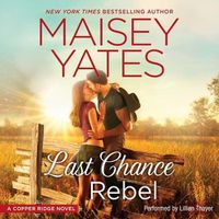 Cover image for Last Chance Rebel: A Copper Ridge Novel