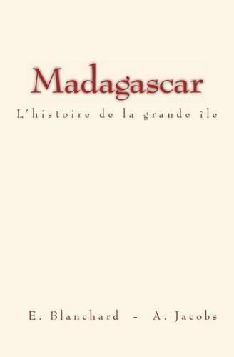 Madagascar: L'histoire de la grande ile