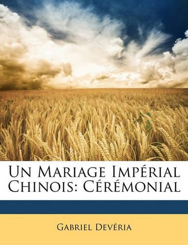 Cover image for Un Mariage Imprial Chinois: Crmonial