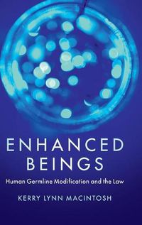 Cover image for Enhanced Beings: Human Germline Modification and the Law