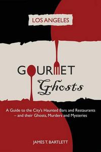 Cover image for Gourmet Ghosts: Los Angeles