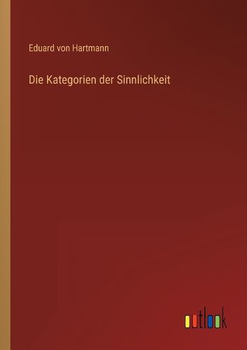 Cover image for Die Kategorien der Sinnlichkeit