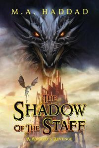 Cover image for Shadow of the Staff: A Wizard's Revenge