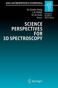 Cover image for Science Perspectives for 3D Spectroscopy: Proceedings of the ESO Workshop held in Garching, Germany, 10-14 October 2005