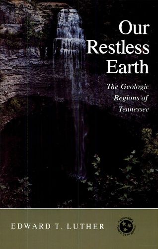 Cover image for Our Restless Earth: Geologic Regions Tennessee