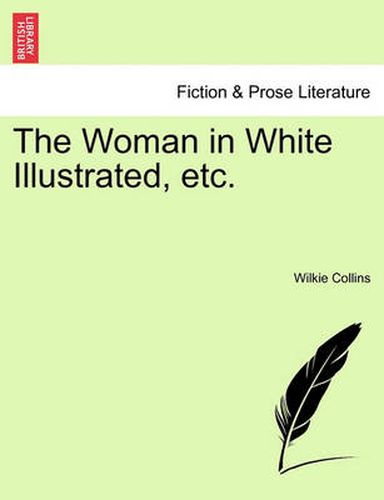 Cover image for The Woman in White Illustrated, Etc. a New Edition. Vol. III.