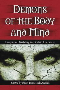 Cover image for Demons of the Body and Mind: Essays on Disability in Gothic Literature