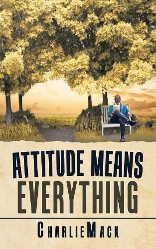 Cover image for Attitude Means Everything