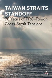 Cover image for Taiwan Straits Standoff: 70 Years of PRC-Taiwan Cross-Strait Tensions