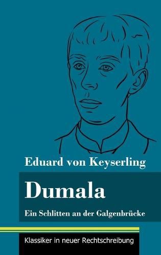 Dumala: Ein Schlitten an der Galgenbrucke (Band 63, Klassiker in neuer Rechtschreibung)