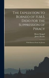 Cover image for The Expedition to Borneo of H.M.S. Dido for the Suppression of Piracy