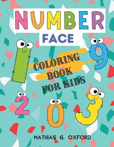 Cover image for Number Face: Great Coloring Book for Toddlers Fun with Numbers and Colors, Big Activity Workbook for Toddlers & Kids