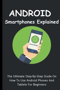 Cover image for Android Smartphones Explained