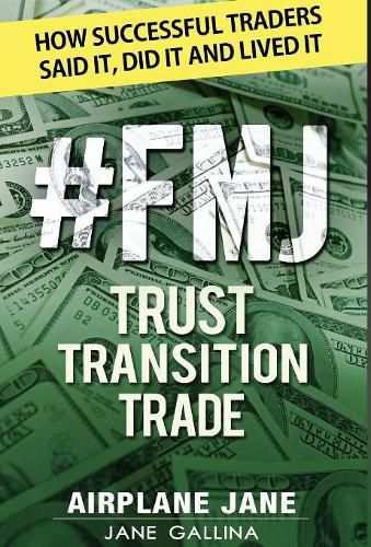Cover image for #FMJ Trust Transition Trade: How Successful Traders Said It, Did It and Lived It