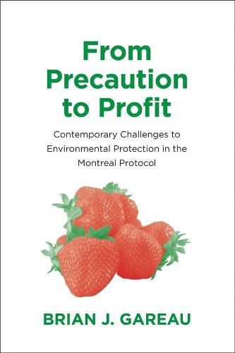 Cover image for From Precaution to Profit: Contemporary Challenges to Environmental Protection in the Montreal Protocol