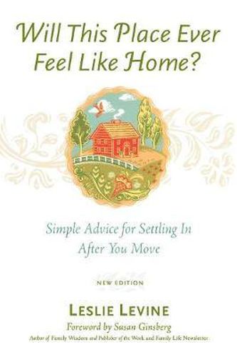 Will This Place Ever Feel Like Home?, New and Updated Edition: Simple Advice for Settling In After You Move