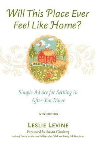 Cover image for Will This Place Ever Feel Like Home?, New and Updated Edition: Simple Advice for Settling In After You Move