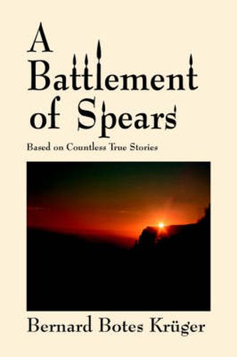 Cover image for A Battlement of Spears: Based on Countless True Stories