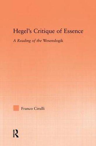 Cover image for Hegel's Critique of Essence: A Reading of the Wesenlogic