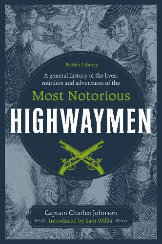 Cover image for A General History of the Lives, Murders and Adventures of the Most Notorious Highwaymen