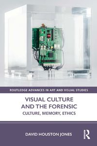 Cover image for Visual Culture and the Forensic