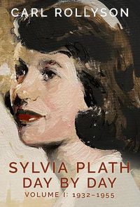 Cover image for Sylvia Plath Day by Day, Volume 1