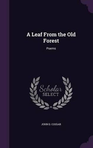 Cover image for A Leaf from the Old Forest: Poems