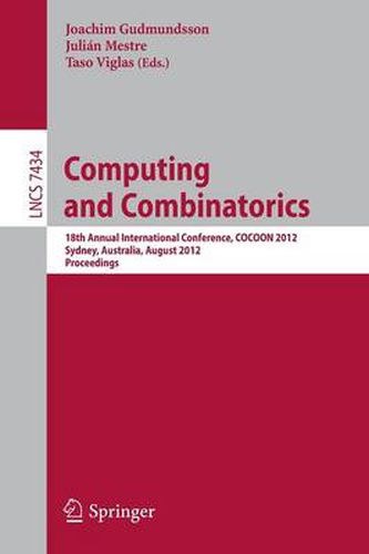 Cover image for Computing and Combinatorics: 18th Annual International Conference, COCOON 2012, Sydney, Australia, August 20-22, 2012, Proceedings